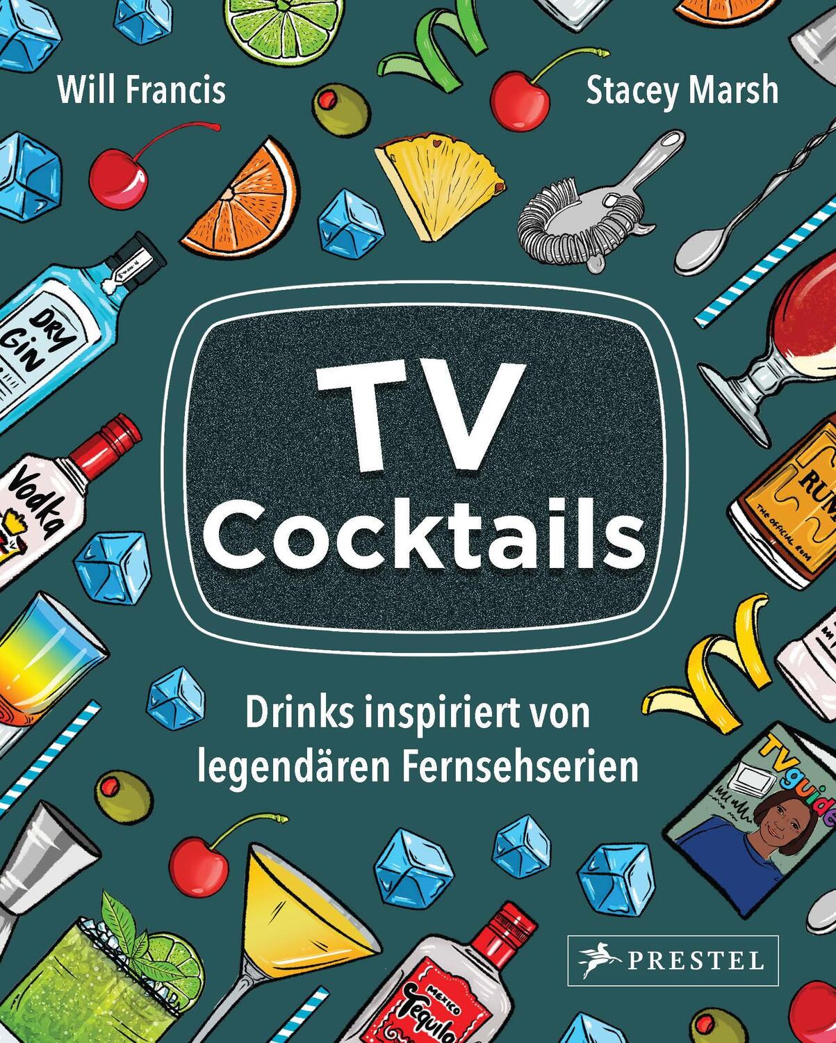 Cover: 9783791388793 | TV Cocktails | Drinks inspiriert von legendären Fernsehserien | Buch