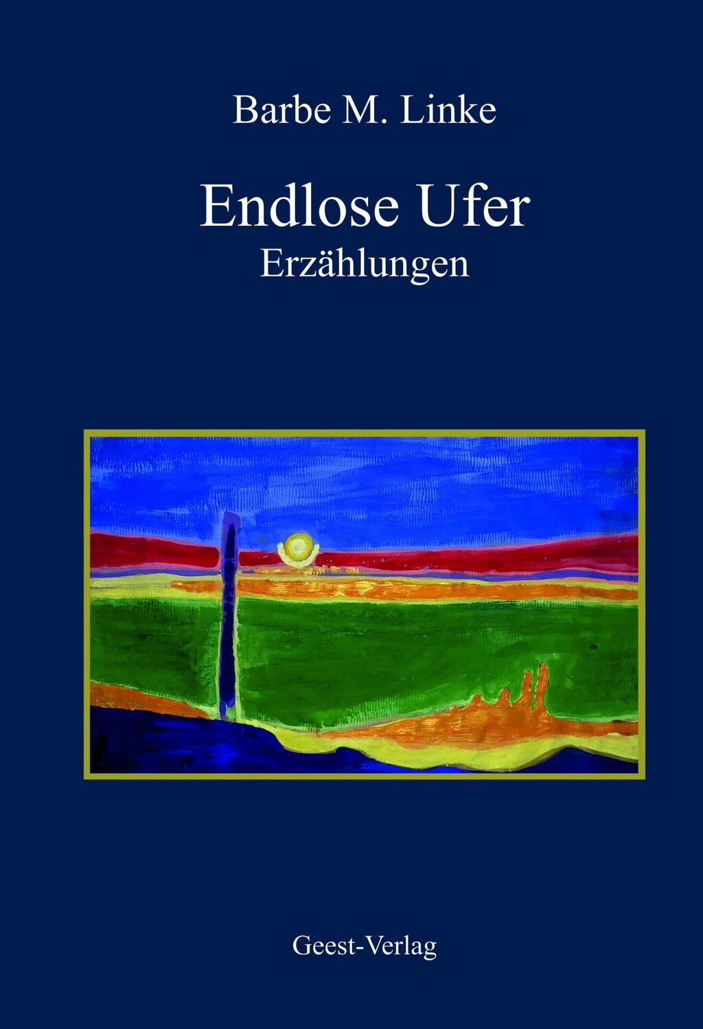 Cover: 9783866857322 | Endlose Ufer | Erzählungen | Barbe Maria Linke | Taschenbuch | 292 S.