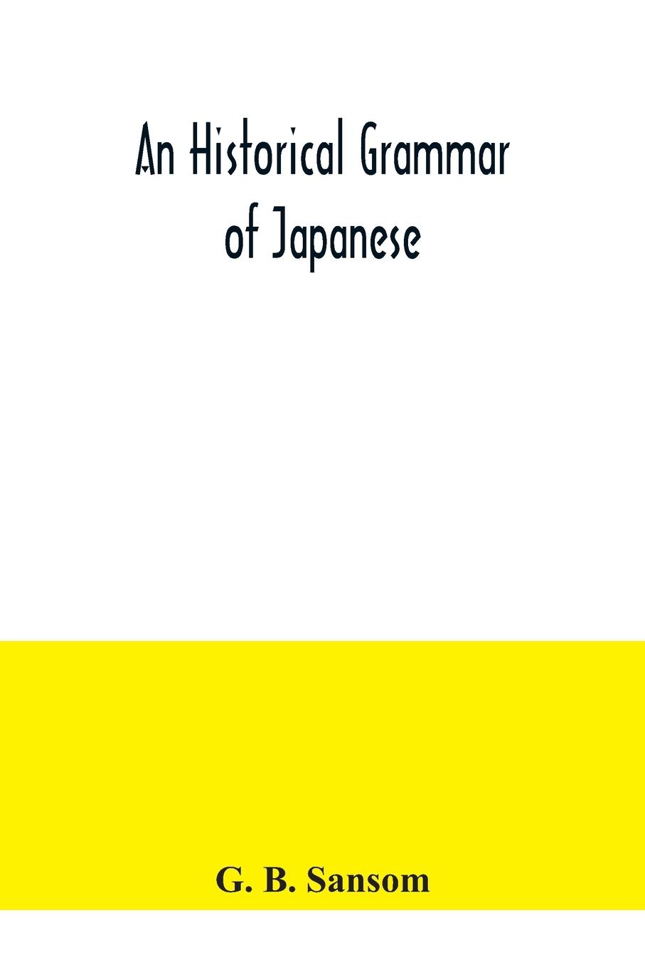 Cover: 9789354040153 | An historical grammar of Japanese | G. B. Sansom | Taschenbuch | 2020