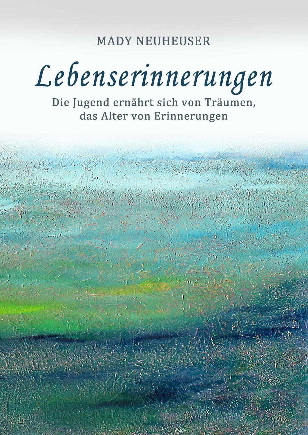 Cover: 9783735791252 | Lebenserinnerungen | Mady Neuheuser | Buch | 288 S. | Deutsch | 2014