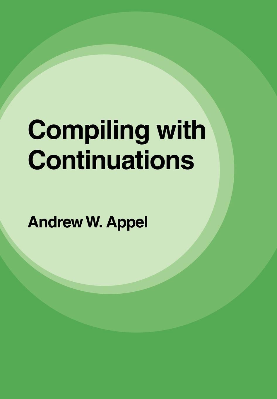 Cover: 9780521033114 | Compiling with Continuations | Andrew W. Appel | Taschenbuch | 2006