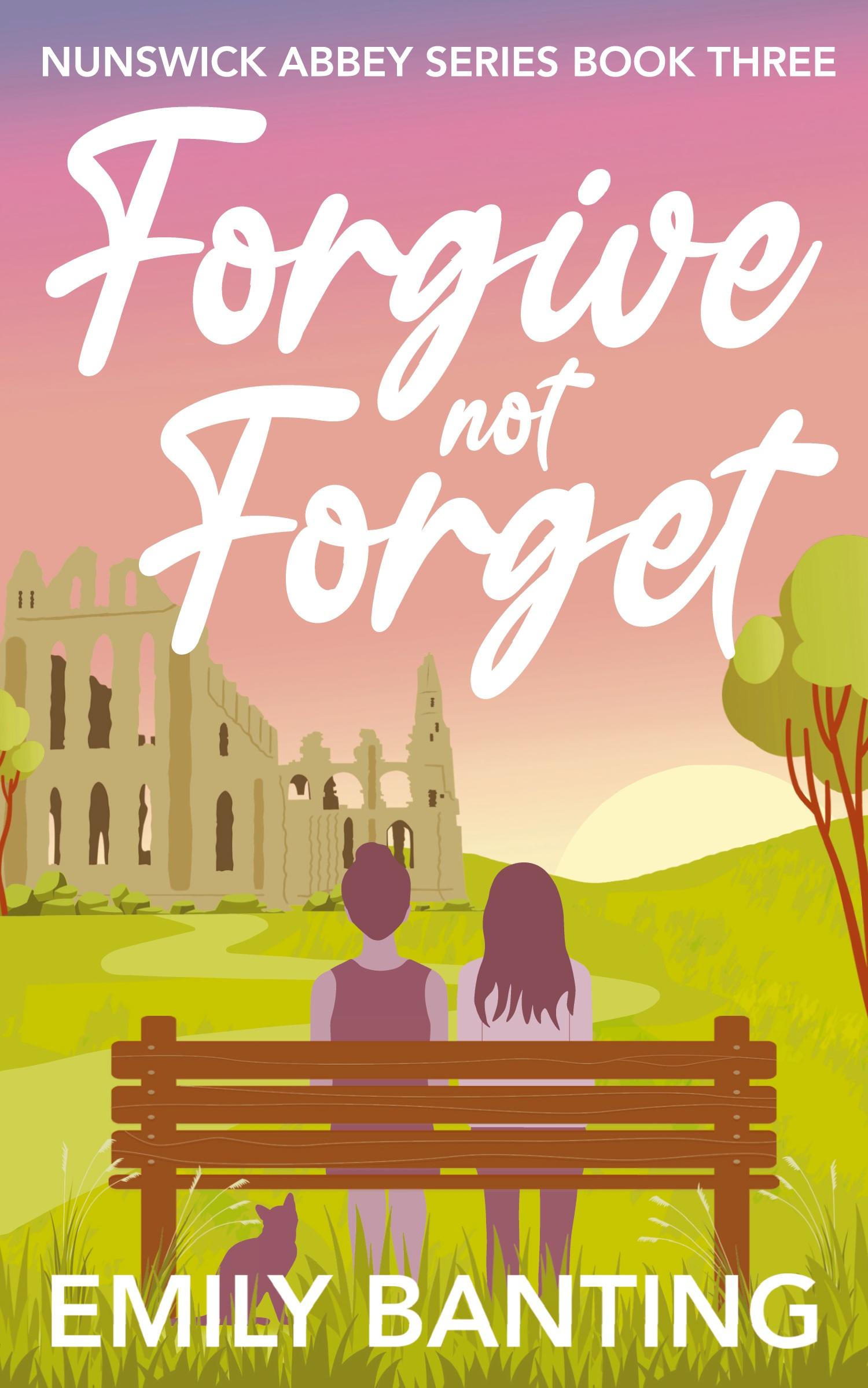 Cover: 9781915157058 | Forgive not Forget (The Nunswick Abbey Series Book 3) | Emily Banting