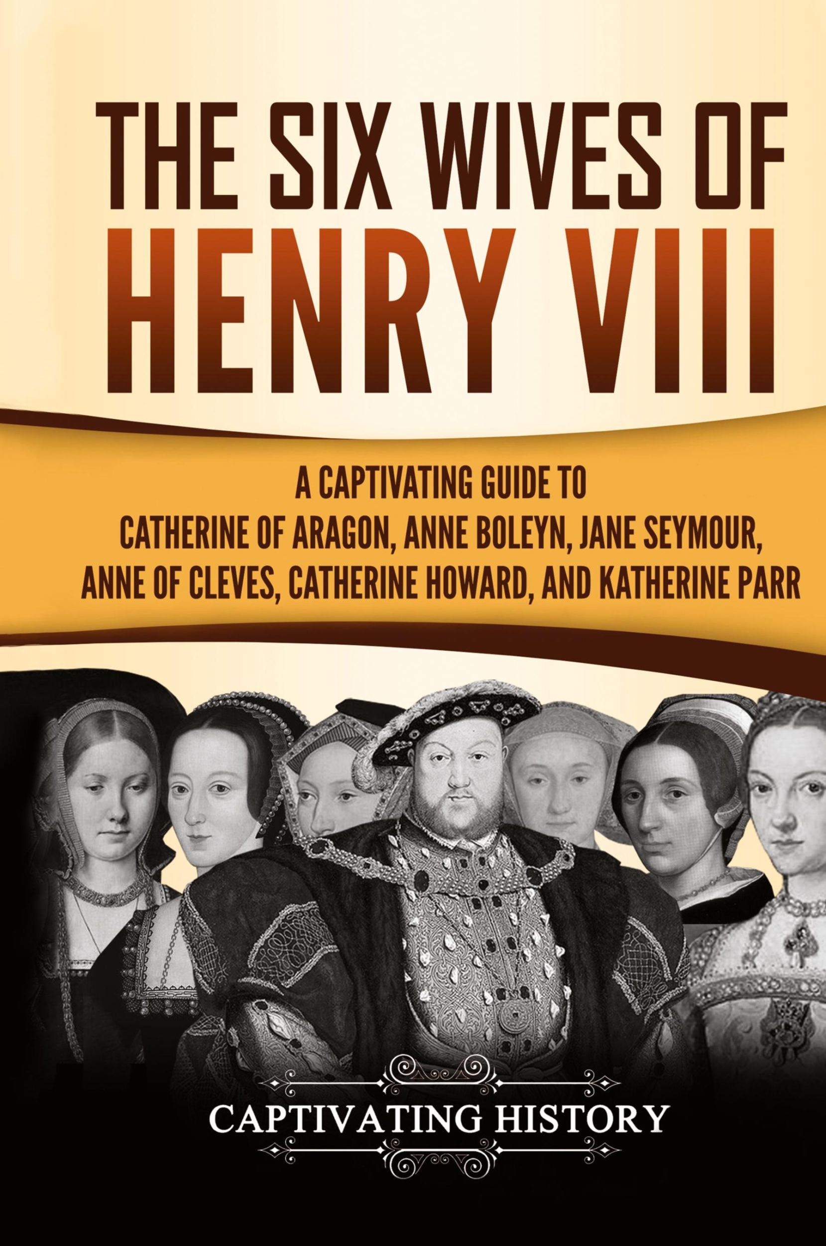 Cover: 9781647483425 | The Six Wives of Henry VIII | Captivating History | Buch | Englisch