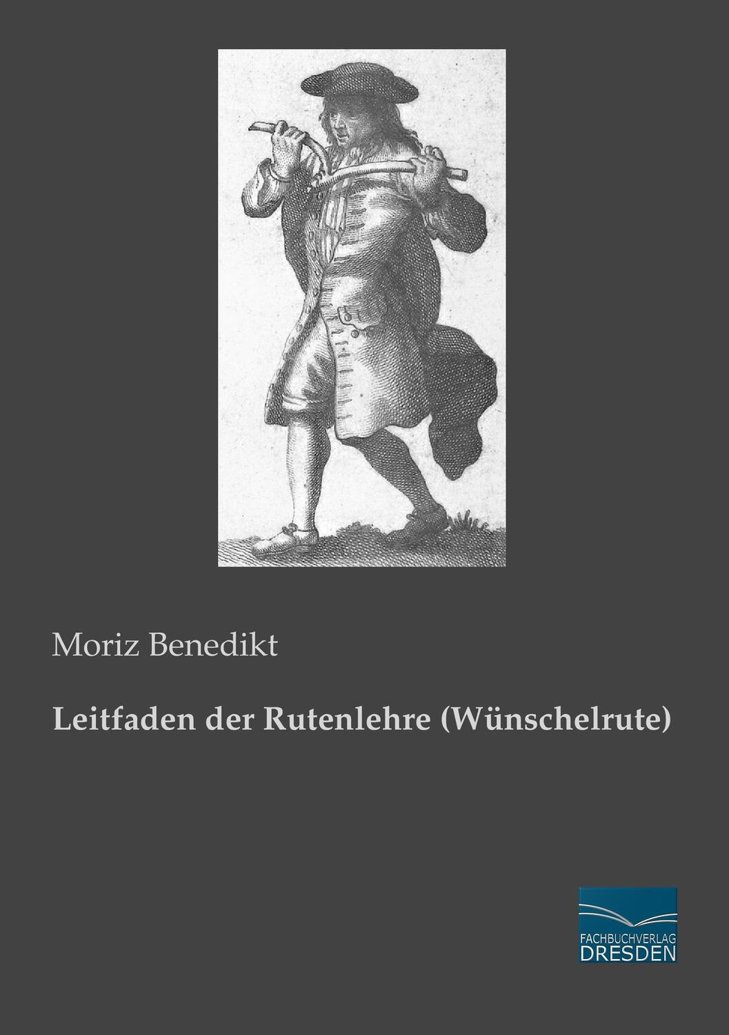 Cover: 9783956922411 | Leitfaden der Rutenlehre (Wünschelrute) | Moriz Benedikt | Taschenbuch
