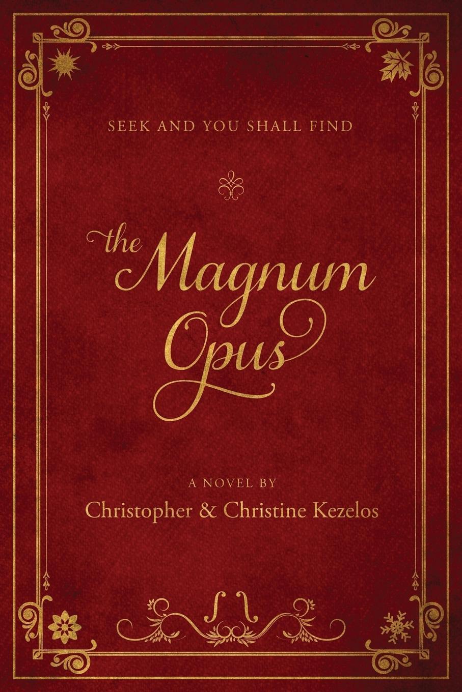 Cover: 9780998462806 | The Magnum Opus | Seek and you shall find | Kezelos (u. a.) | Buch