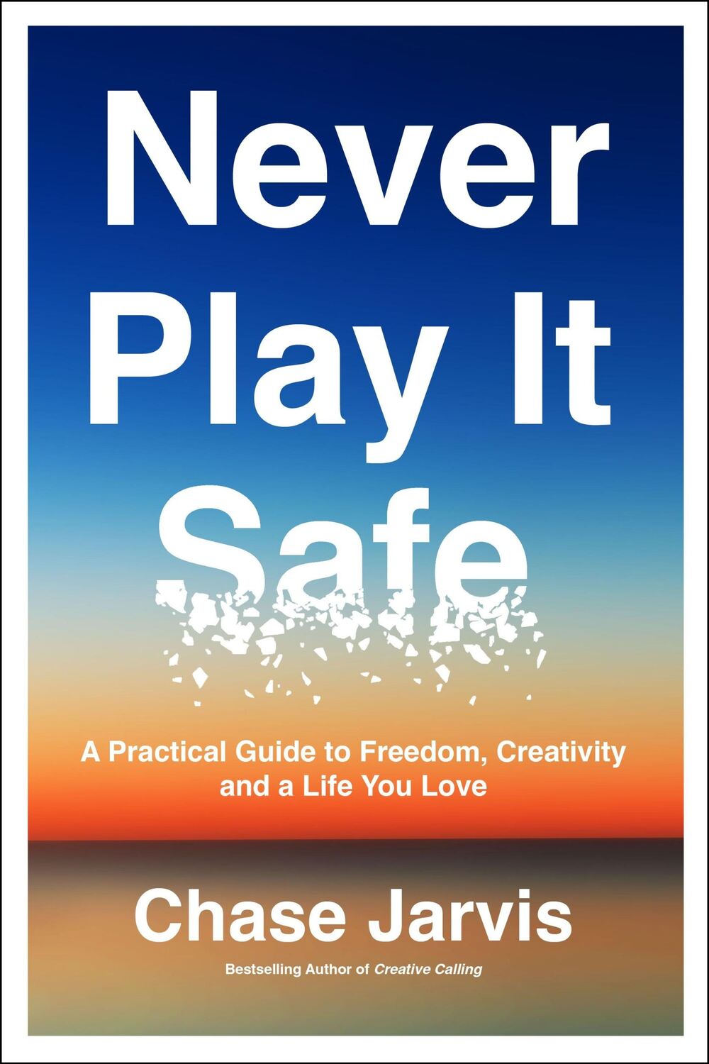 Cover: 9780062879998 | Never Play It Safe | Chase Jarvis | Buch | Englisch | 2024