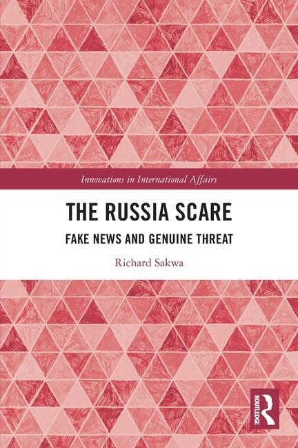 Cover: 9781032011516 | The Russia Scare | Fake News and Genuine Threat | Richard Sakwa | Buch