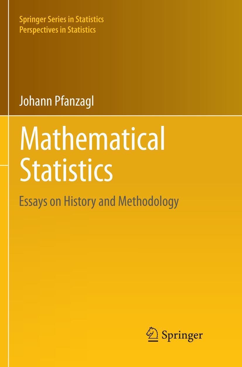 Cover: 9783662568569 | Mathematical Statistics | Essays on History and Methodology | Pfanzagl
