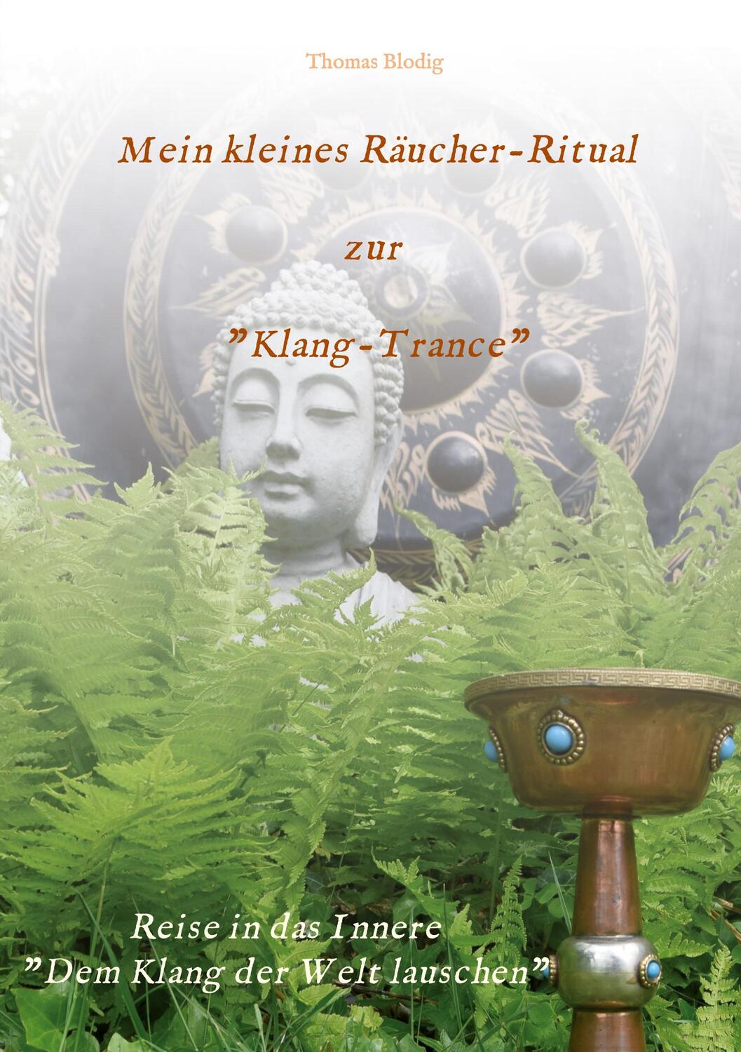 Cover: 9783347347328 | Mein kleines Räucher-Ritual zur "Klang-Trance" | Thomas Blodig | Buch