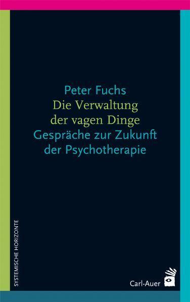 Cover: 9783896707680 | Die Verwaltung der vagen Dinge | Peter Fuchs | Taschenbuch | Deutsch