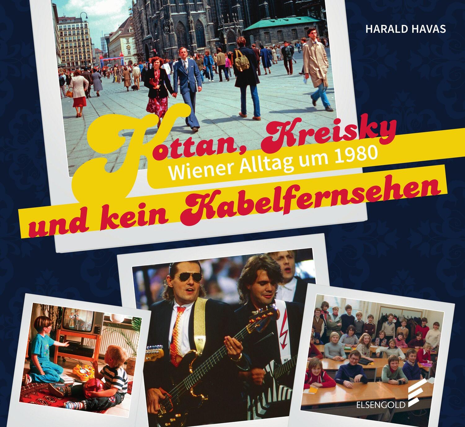 Cover: 9783962011154 | Kottan, Kreisky und kein Kabelfernsehen | Wiener Alltag um 1980 | Buch