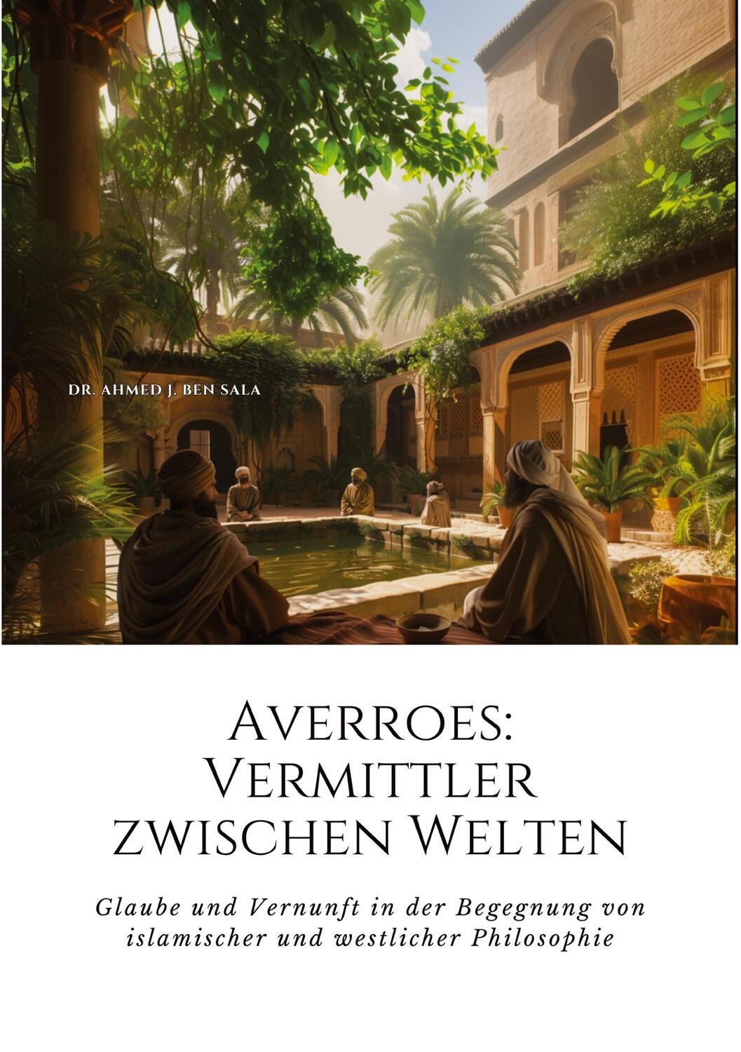 Cover: 9783384214928 | Averroes: Vermittler zwischen Welten | Ahmed J. Ben Sala | Taschenbuch