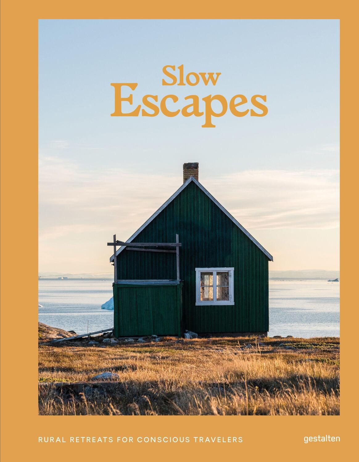 Cover: 9783967040753 | Slow Escapes | Rural Retreats for Conscious Travelers | Buch | 2022