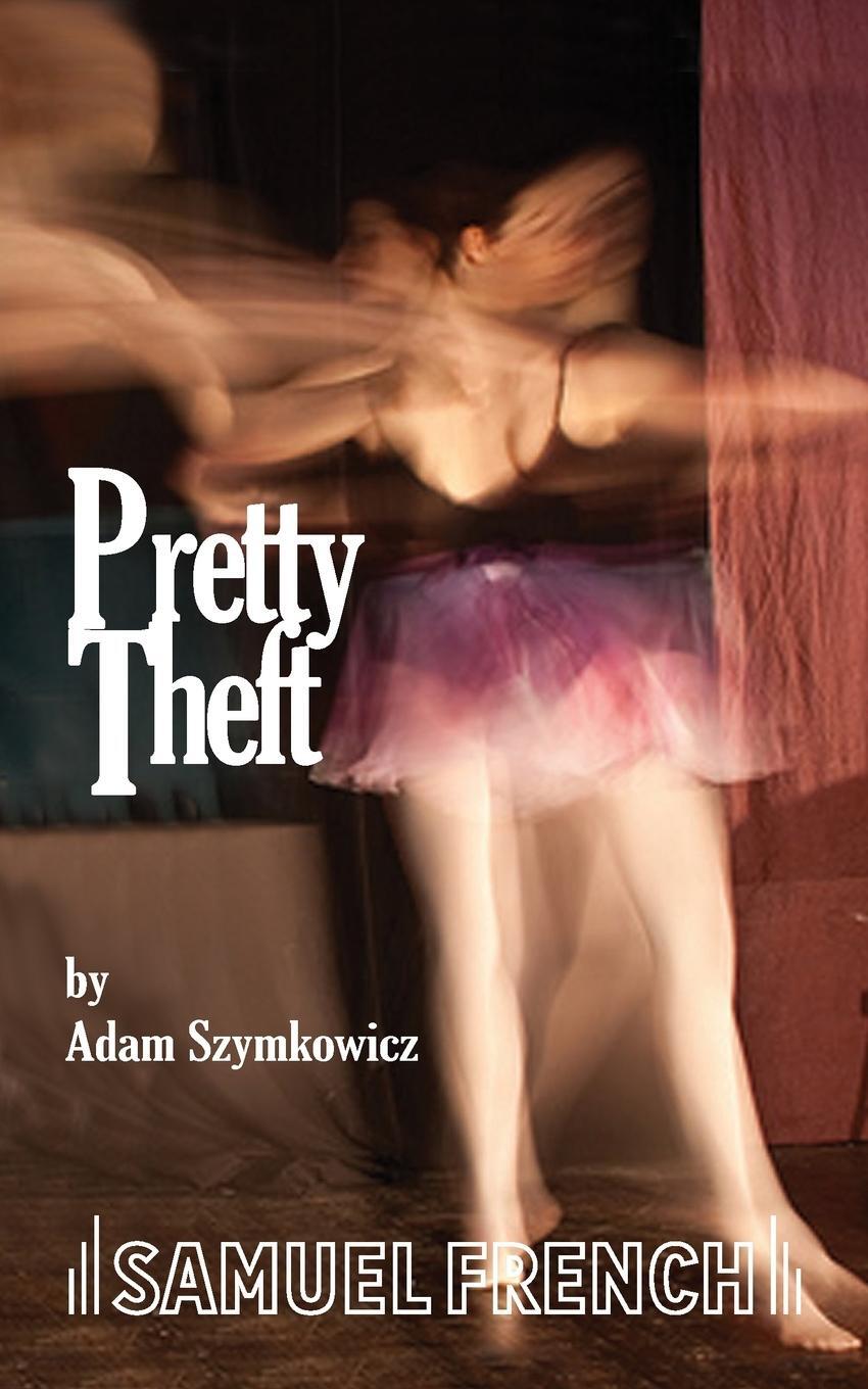 Cover: 9780573697210 | Pretty Theft | Adam Szymkowicz | Taschenbuch | Paperback | Englisch