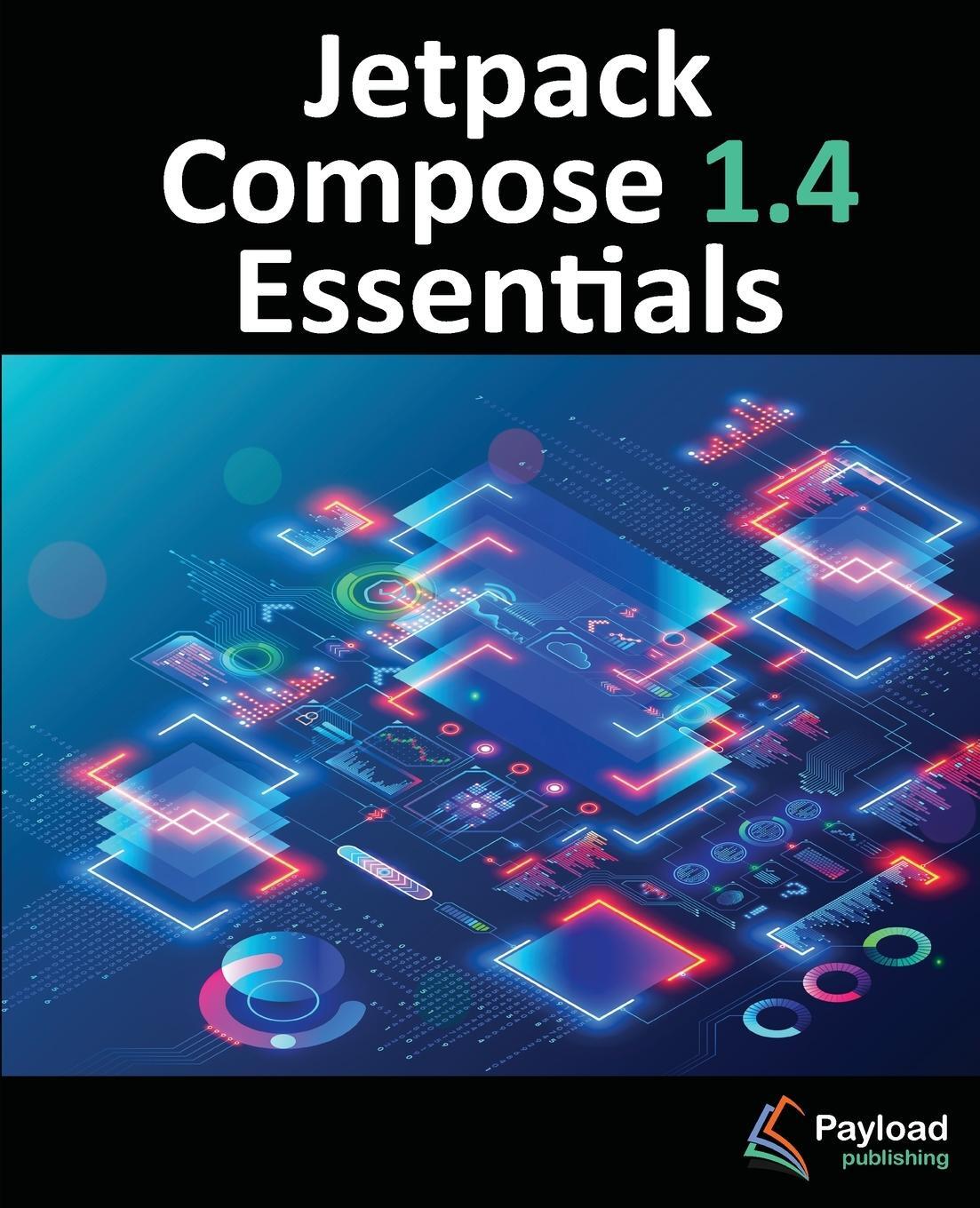 Cover: 9781951442781 | Jetpack Compose 1.4 Essentials | Neil Smyth | Taschenbuch | Paperback