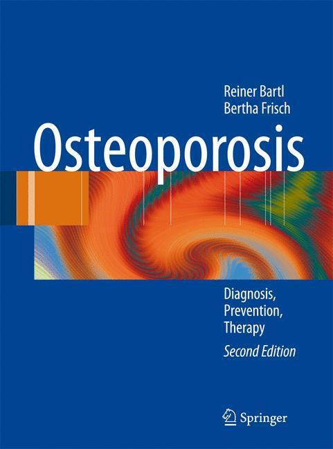 Cover: 9783642098468 | Osteoporosis | Diagnosis, Prevention, Therapy | Bertha Frisch (u. a.)