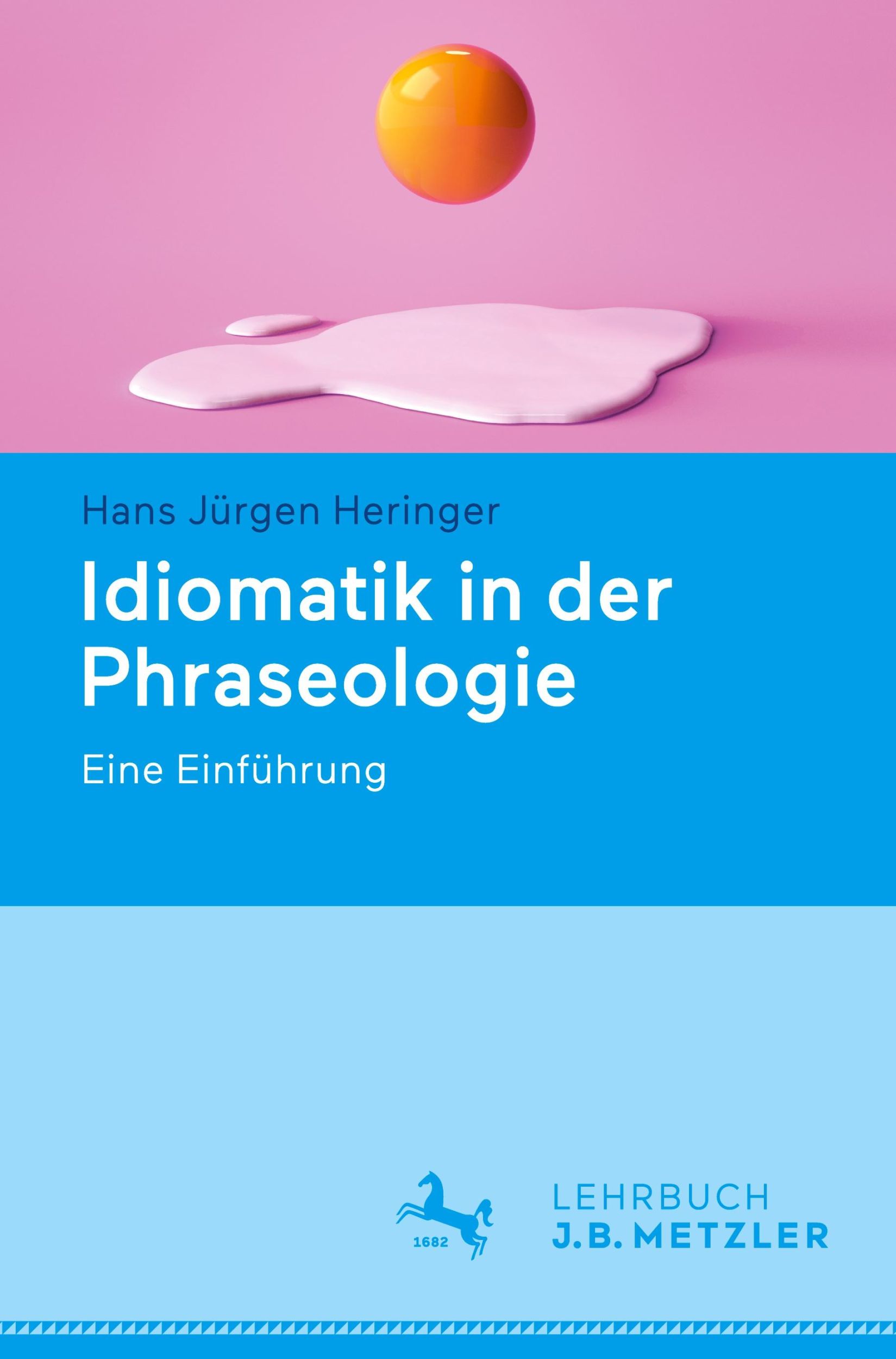 Cover: 9783662695111 | Idiomatik in der Phraseologie | Eine Einführung | Hans Jürgen Heringer