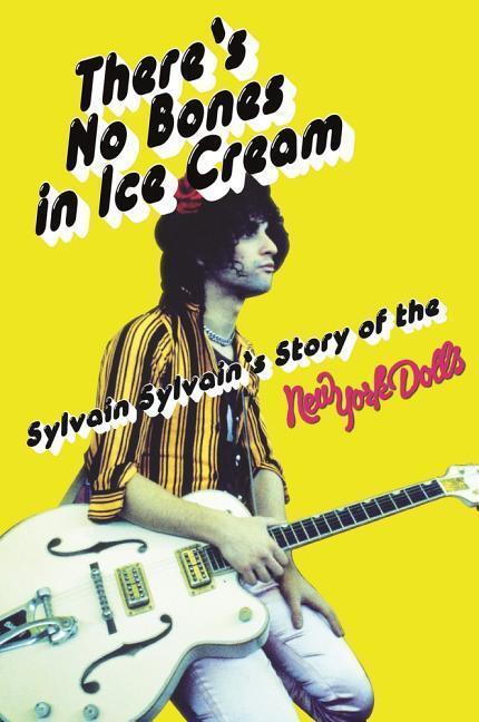 Cover: 9781785585135 | There's No Bones in Ice Cream: Sylvain Sylvain's Story of the New...