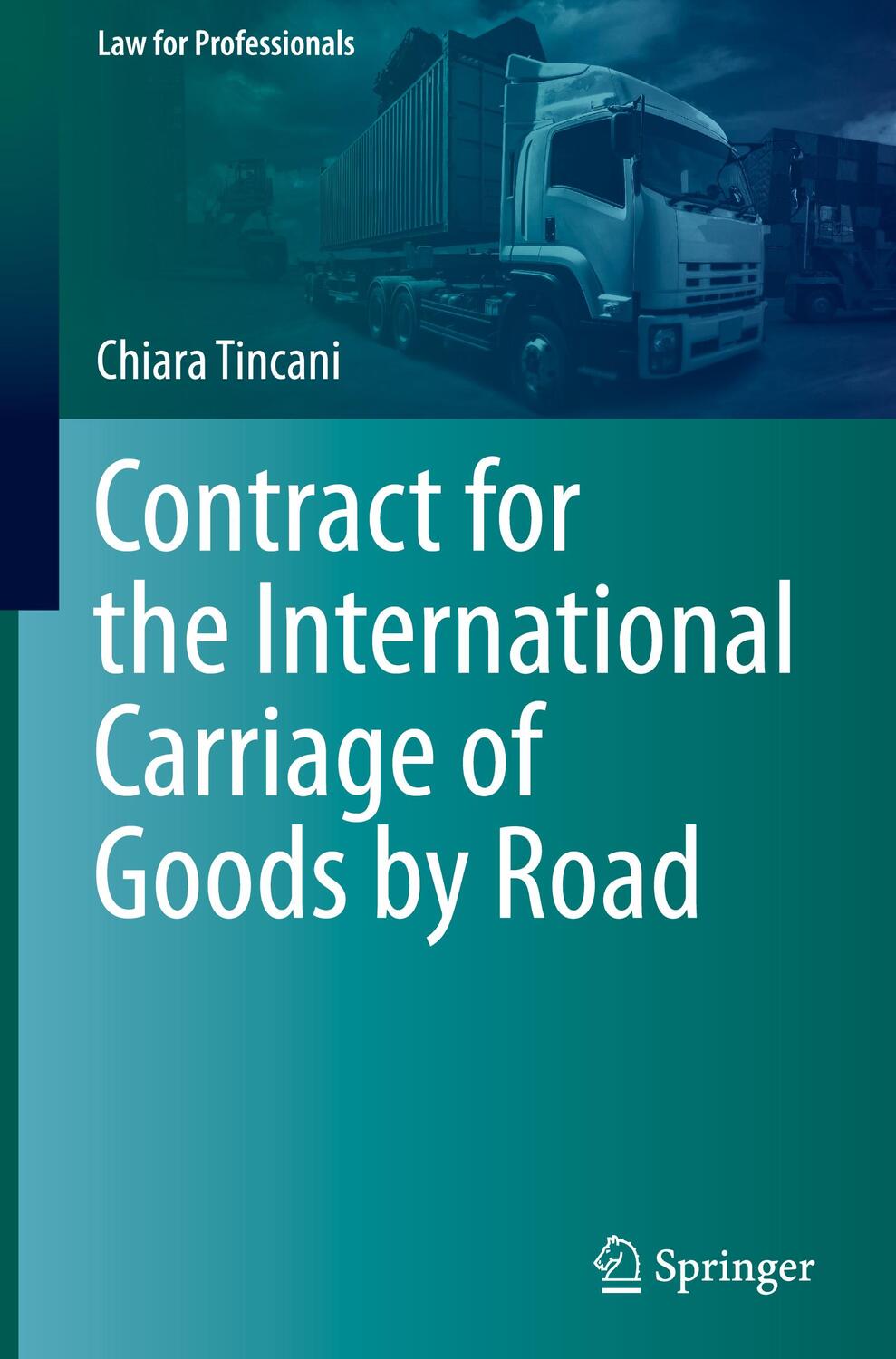 Cover: 9783031084867 | Contract for the International Carriage of Goods by Road | Tincani