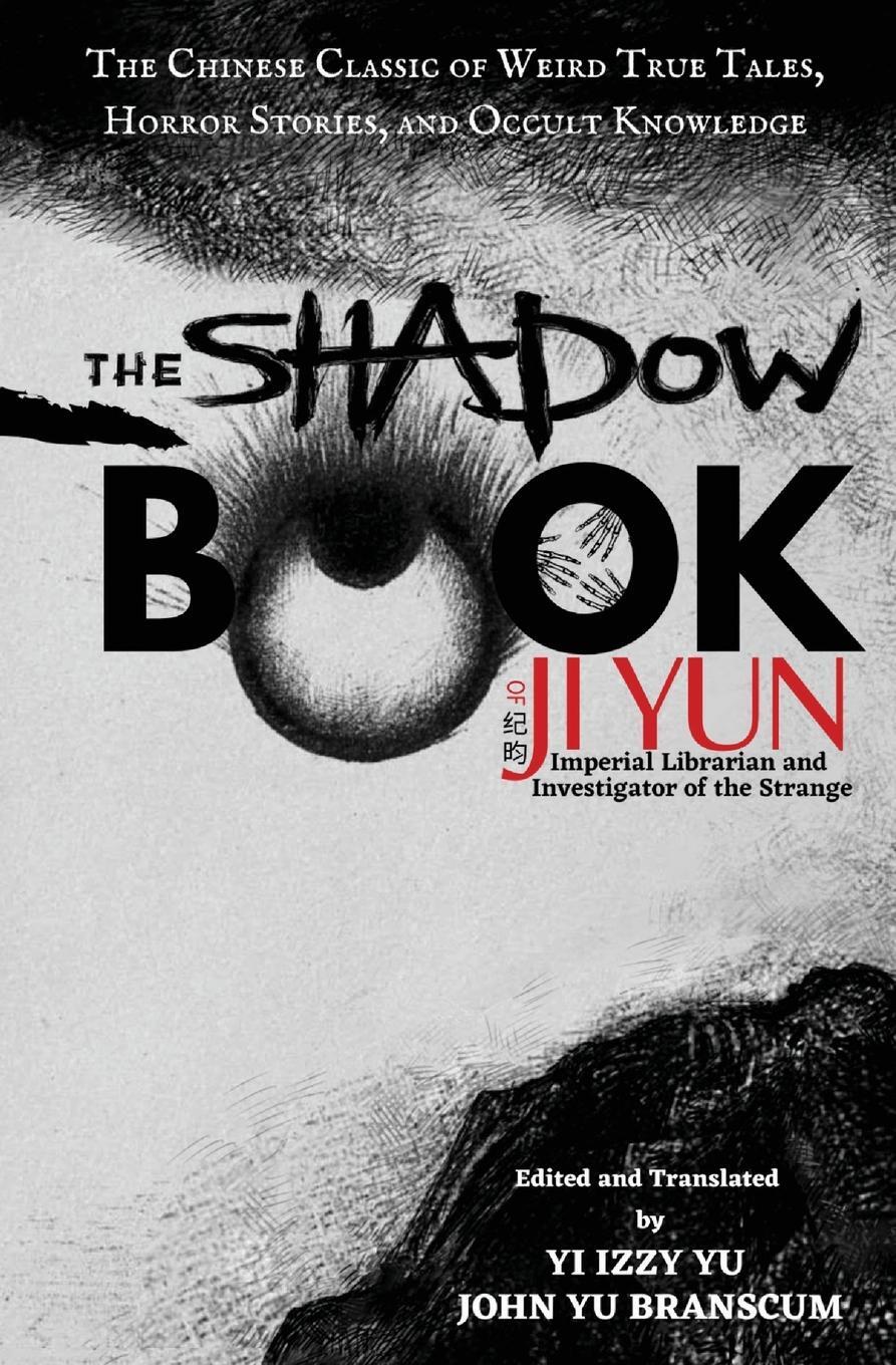 Cover: 9781953124012 | The Shadow Book of Ji Yun | Yun Ji | Taschenbuch | Paperback | 2021