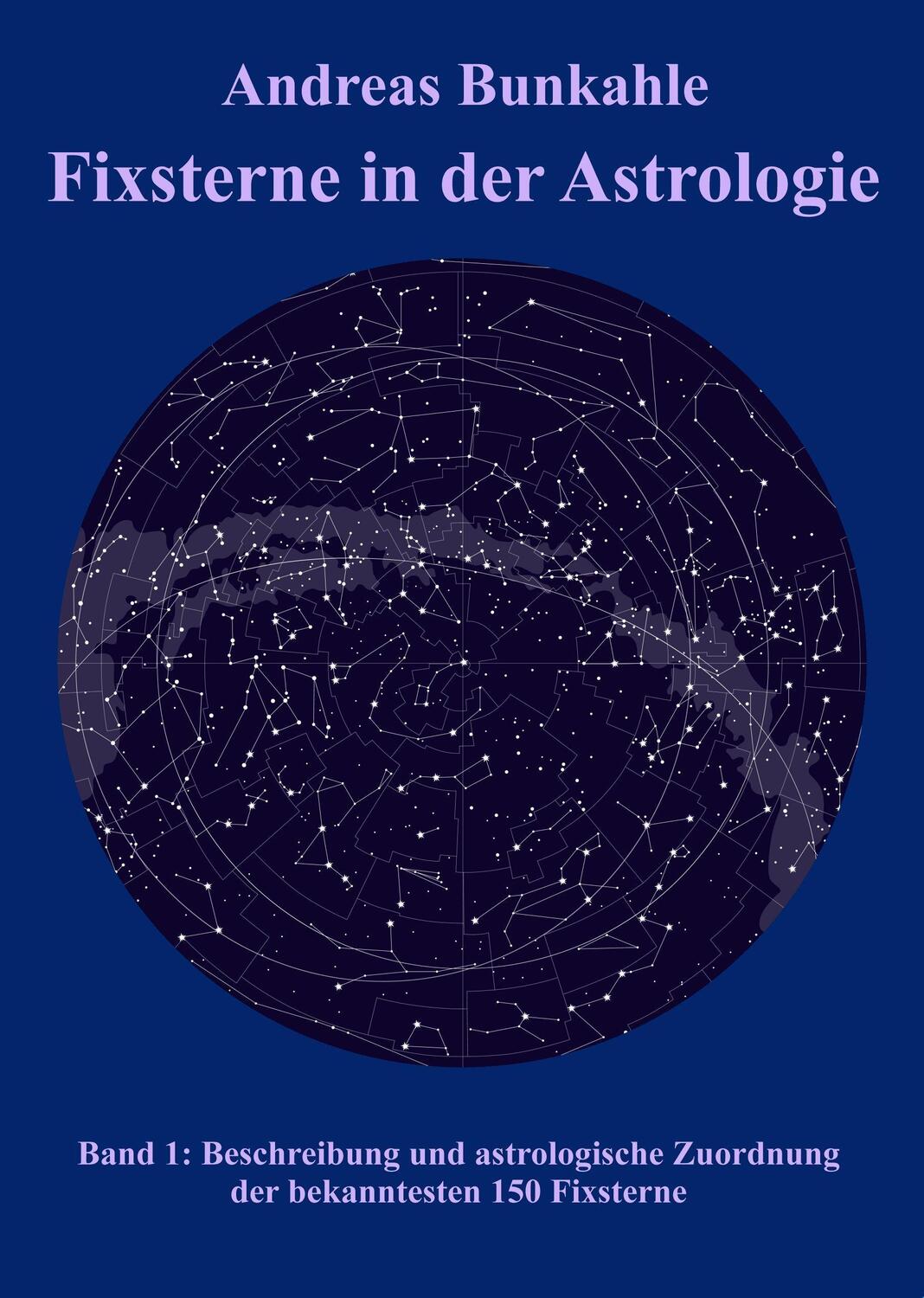 Cover: 9783965470132 | Fixsterne in der Astrologie Band 1 | Andreas Bunkahle | Buch | Deutsch