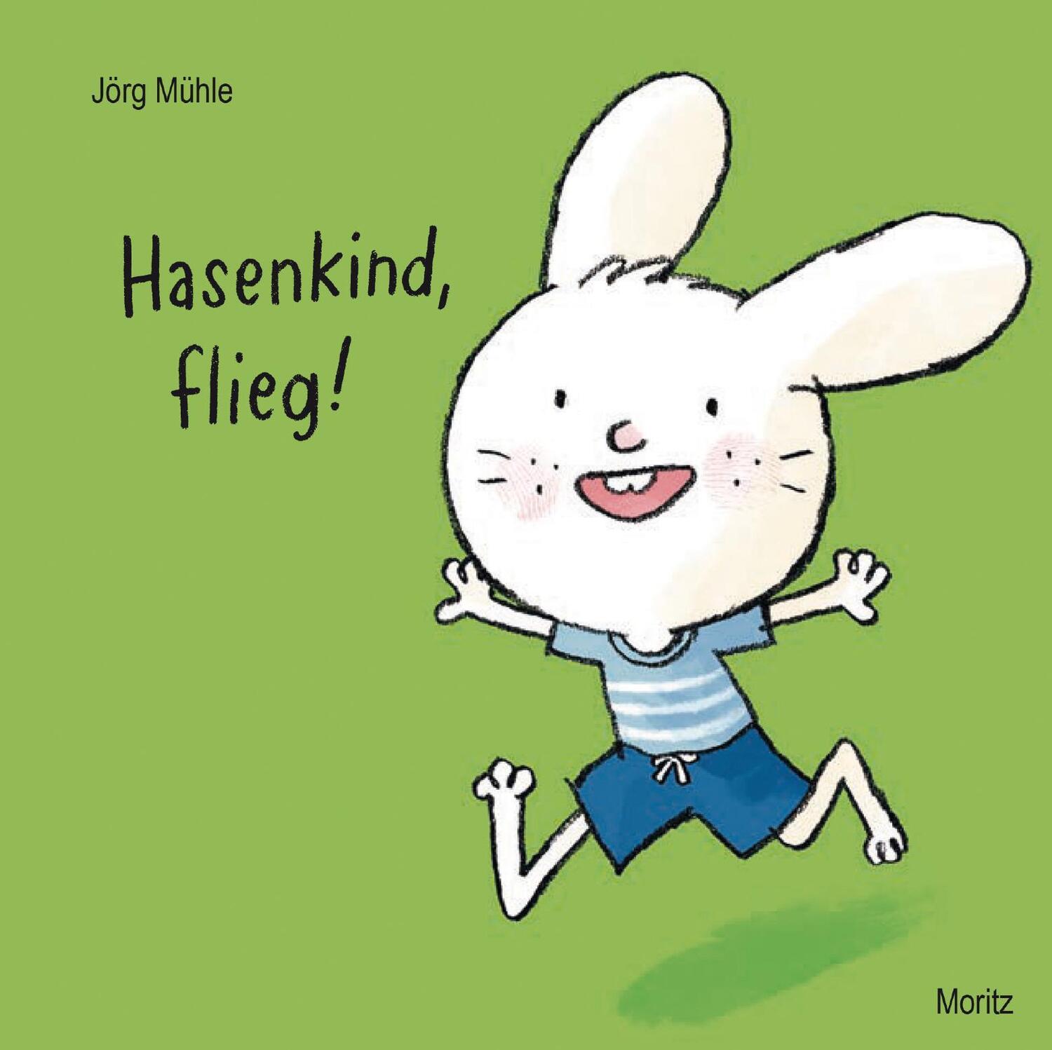 Cover: 9783895654152 | Hasenkind, flieg! | Jörg Mühle | Buch | 22 S. | Deutsch | 2021
