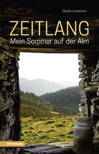 Cover: 9788868392536 | Zeitlang | Mein Sommer auf der Alm | Sibylle Leimeister | Taschenbuch