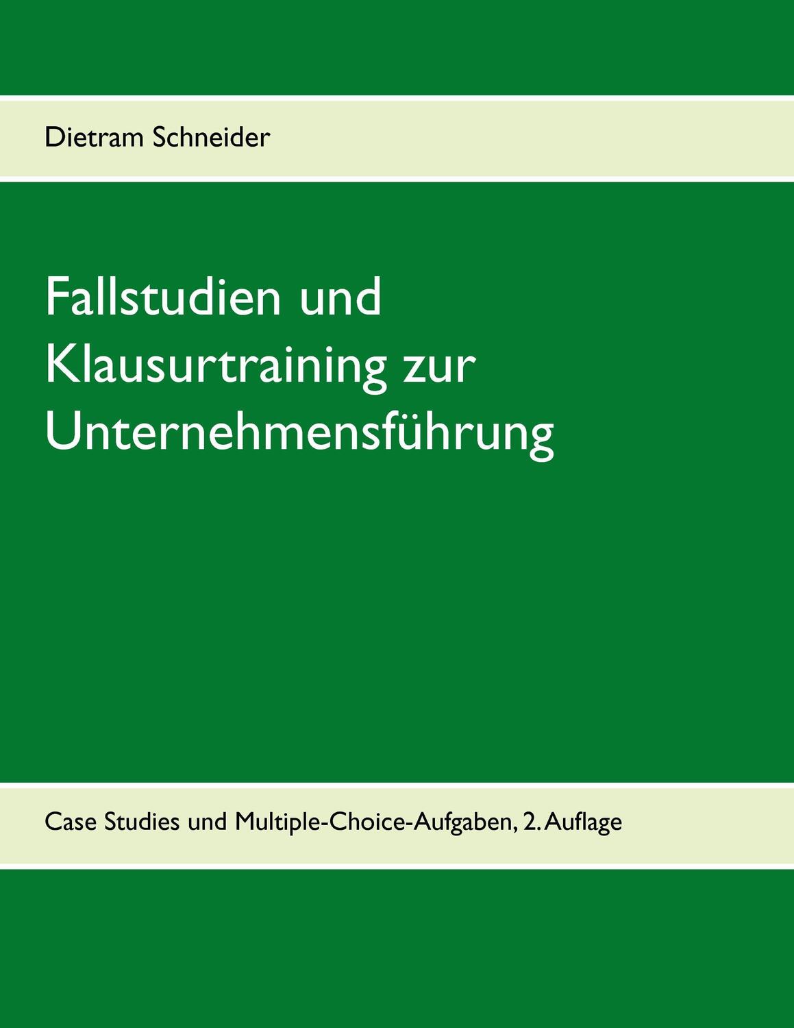 Cover: 9783738631180 | Fallstudien und Klausurtraining zur Unternehmensführung | Schneider