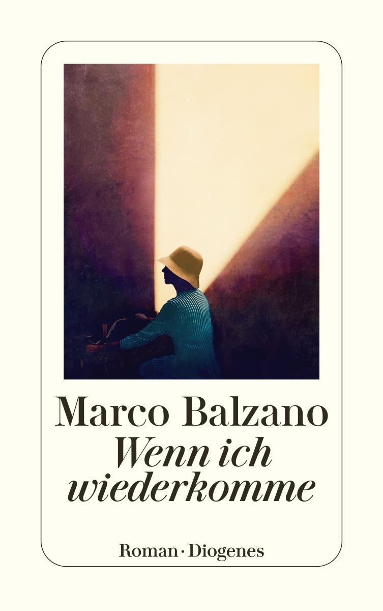 Cover: 9783257246995 | Wenn ich wiederkomme | Marco Balzano | Taschenbuch | 320 S. | Deutsch