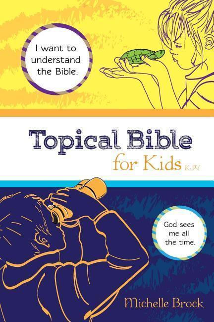 Cover: 9780996947701 | Topical Bible for Kids: King James Version (KJV) | Michelle E. Brock
