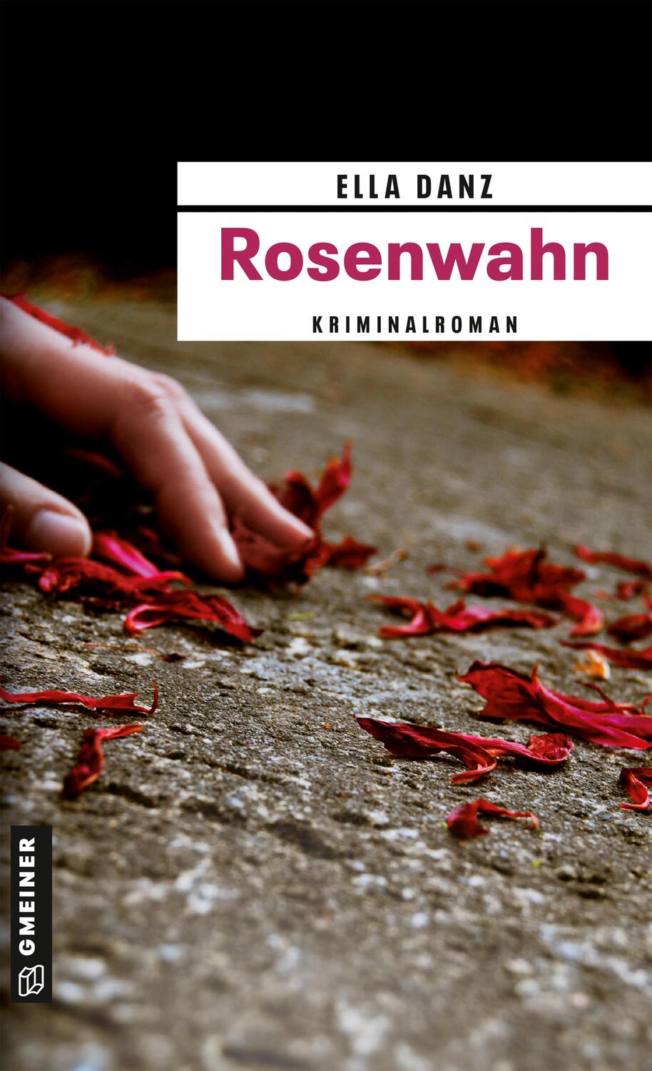 Cover: 9783839210567 | Rosenwahn | Angermüllers fünfter Fall | Ella Danz | Taschenbuch | 2010