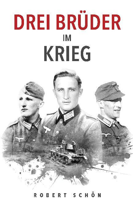 Cover: 9783964032744 | Drei Brüder im Krieg | Ergreifende Feldpost aus dem 2. Weltkrieg