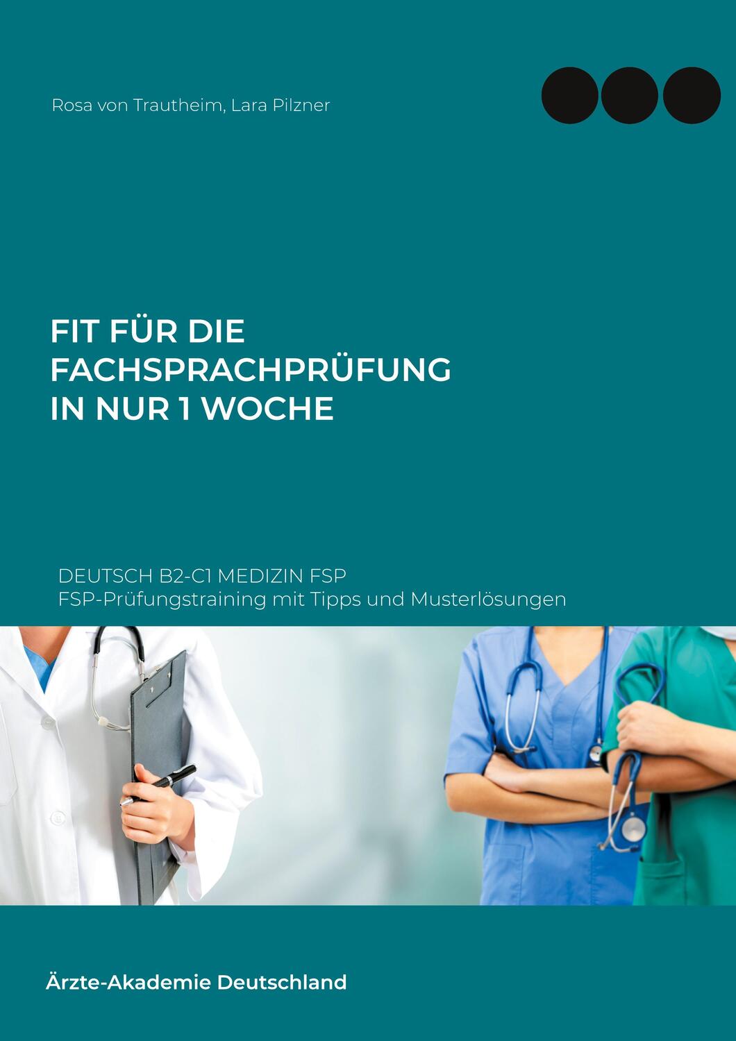 Cover: 9783754330524 | Fit für die Fachsprachprüfung in nur 1 Woche. Deutsch B2-C1 Medizin...