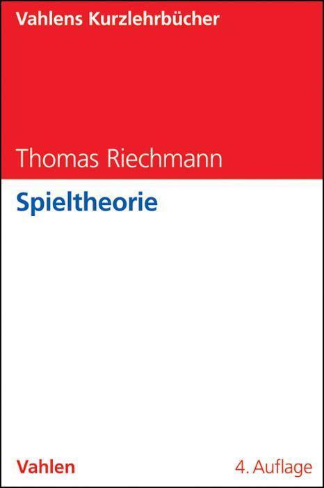 Cover: 9783800647507 | Spieltheorie | Thomas Riechmann | Taschenbuch | WiSo-Kurzlehrbücher