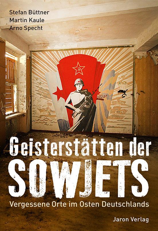 Cover: 9783897730939 | Geisterstätten der Sowjets | Vergessene Orte im Osten Deutschlands