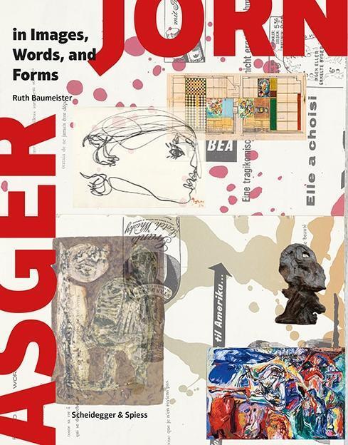 Cover: 9783858817358 | Asger Jorn in Images, Words, and Forms | Ruth Baumeister | Taschenbuch