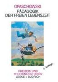 Cover: 9783810015631 | Pädagogik der freien Lebenszeit | Horst W. Opaschowski | Taschenbuch
