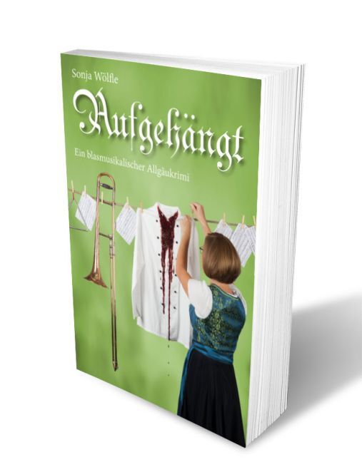 Cover: 9783943037388 | Aufgehängt | Ein blasmusikalischer Allgäukrimi | Sonja Wölfle | Buch