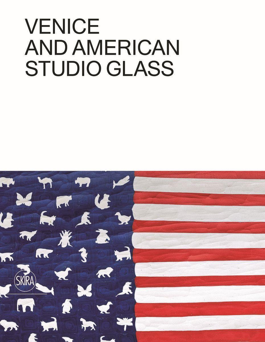 Cover: 9788857243870 | Venice and American Studio Glass | Tina Oldknow (u. a.) | Buch | 2021