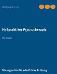 Cover: 9783844807417 | Heilpraktiker Psychotherapie | MC-Fragen | Wolfgang Zimmer | Buch