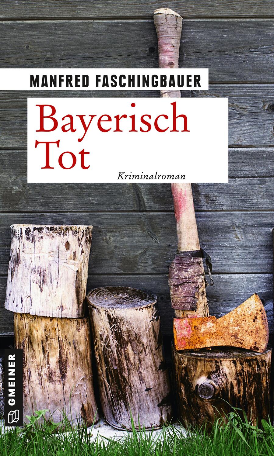 Cover: 9783839225639 | Bayerisch Tot | Kriminalroman | Manfred Faschingbauer | Taschenbuch
