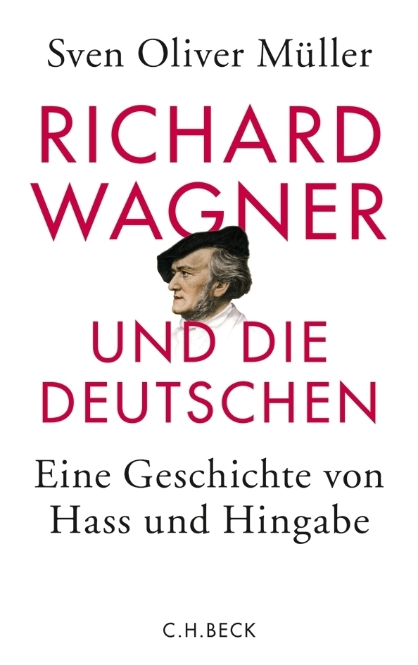 Cover: 9783406644559 | Richard Wagner und die Deutschen | Sven Oliver Müller | Buch | 2013