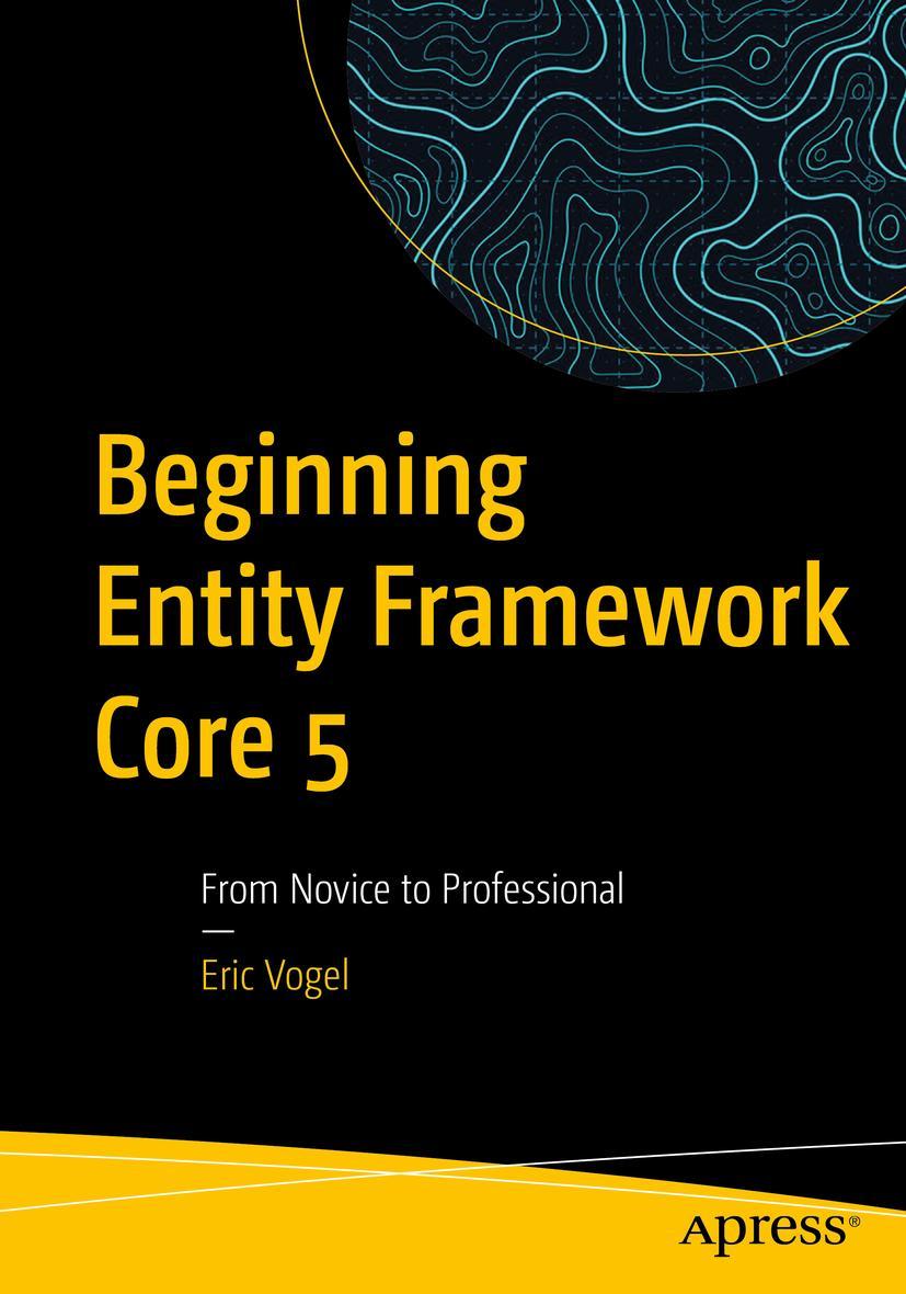 Cover: 9781484268810 | Beginning Entity Framework Core 5 | From Novice to Professional | Buch