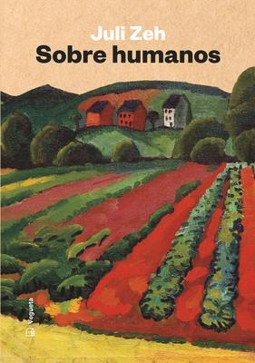 Cover: 9788417137977 | Sobre Humanos | Juli Zeh | Buch | Spanisch | 2024 | EAN 9788417137977