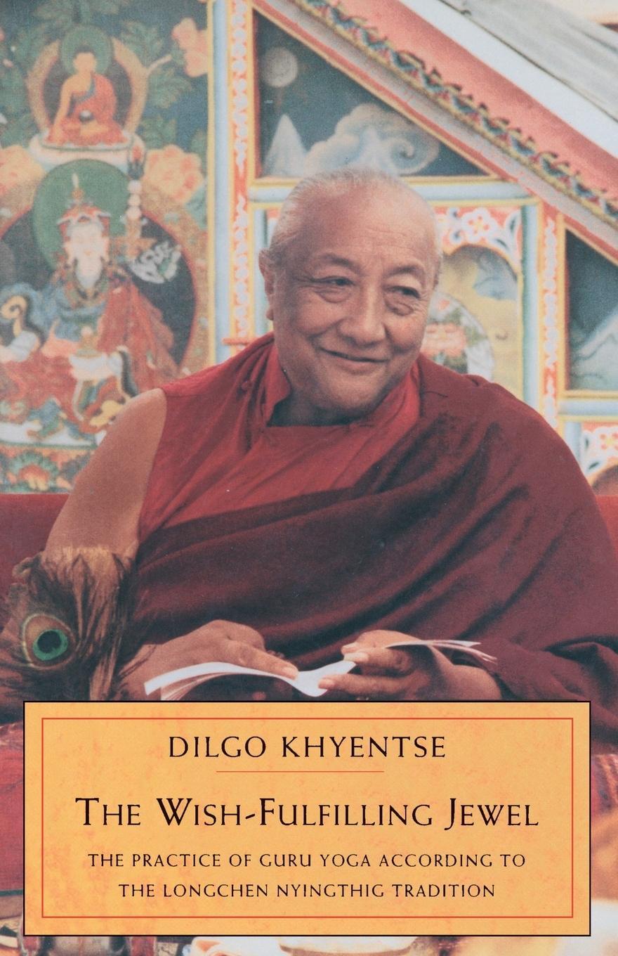Cover: 9781570624520 | The Wish-Fulfilling Jewel | Dilgo Khyentse | Taschenbuch | Paperback