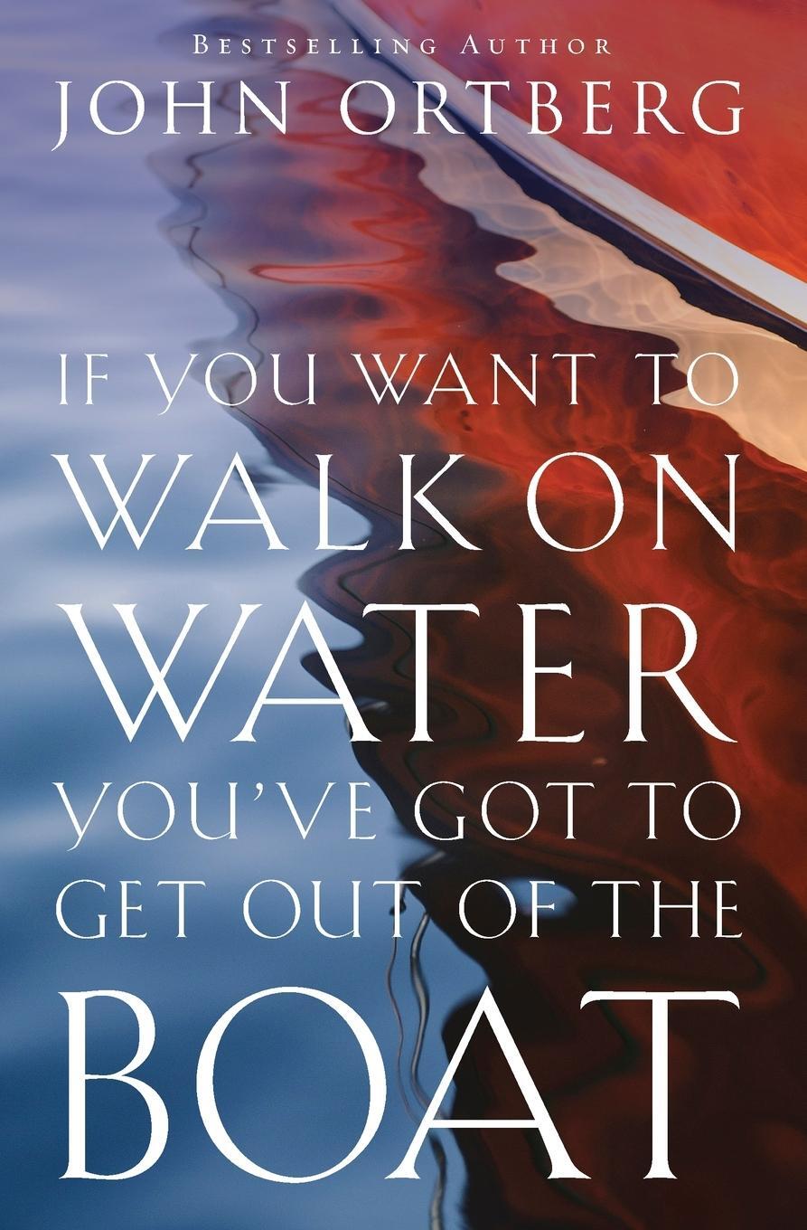 Cover: 9780310340461 | If You Want to Walk on Water, You've Got to Get Out of the Boat | Buch