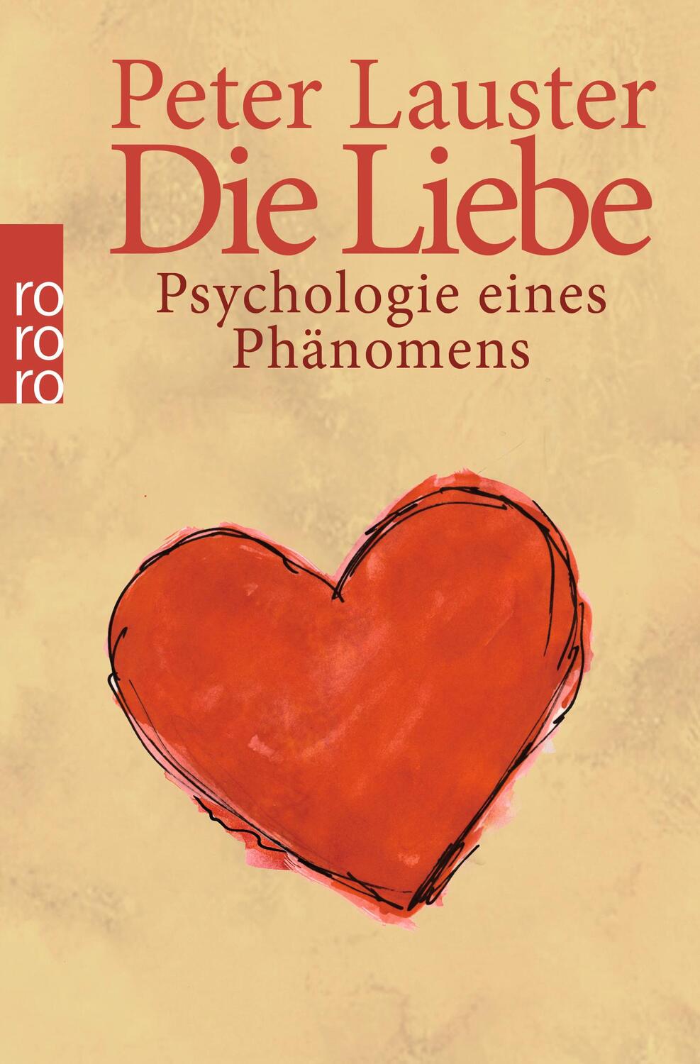 Cover: 9783499176777 | Die Liebe | Psychologie eines Phänomens | Peter Lauster | Taschenbuch
