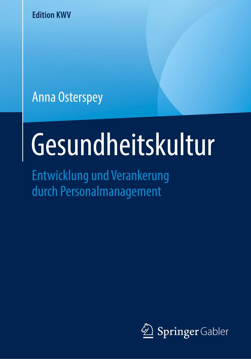 Cover: 9783658234638 | Gesundheitskultur | Anna Osterspey | Taschenbuch | Edition KWV | 2018