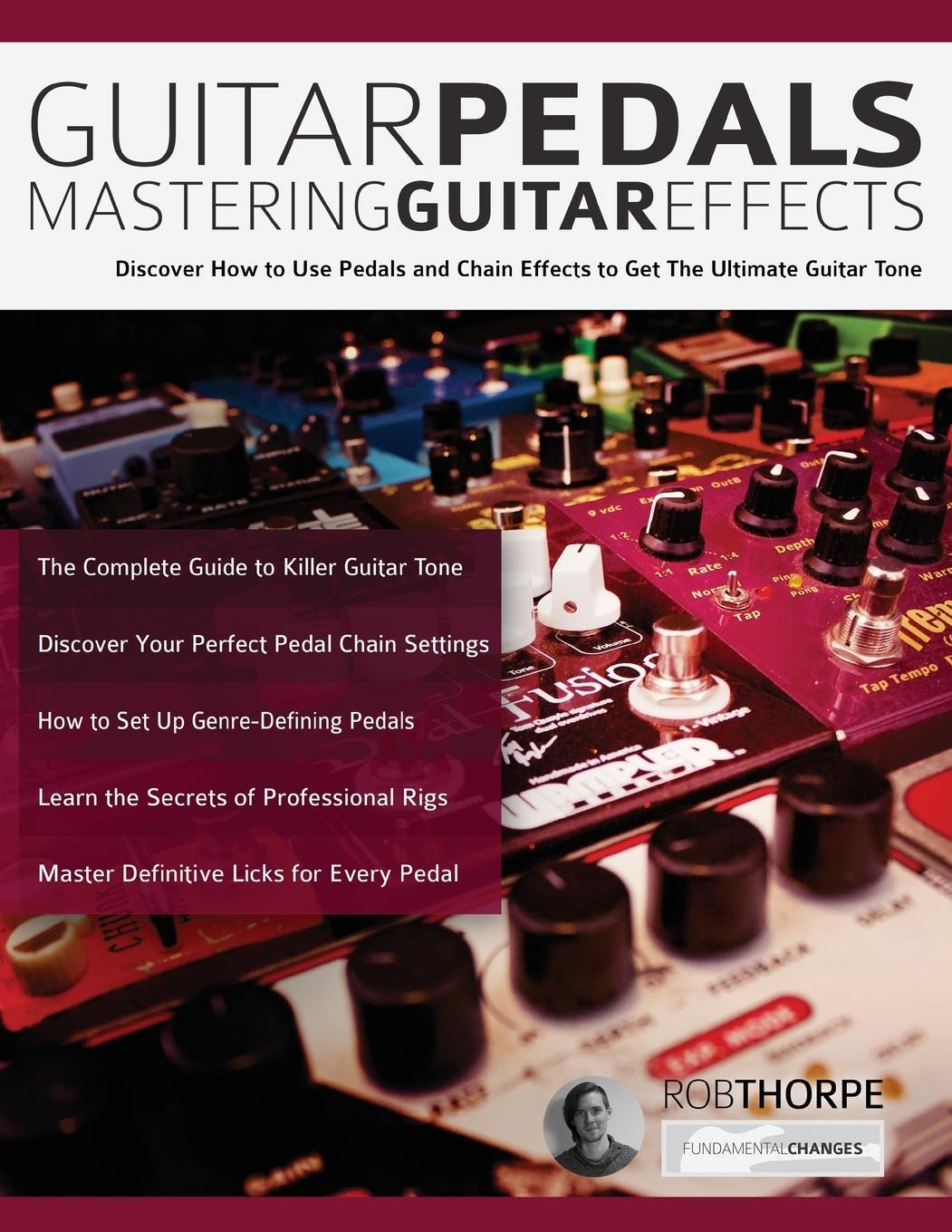 Cover: 9781789330397 | Guitar Pedals | Mastering Guitar Effects | Rob Thorpe (u. a.) | Buch