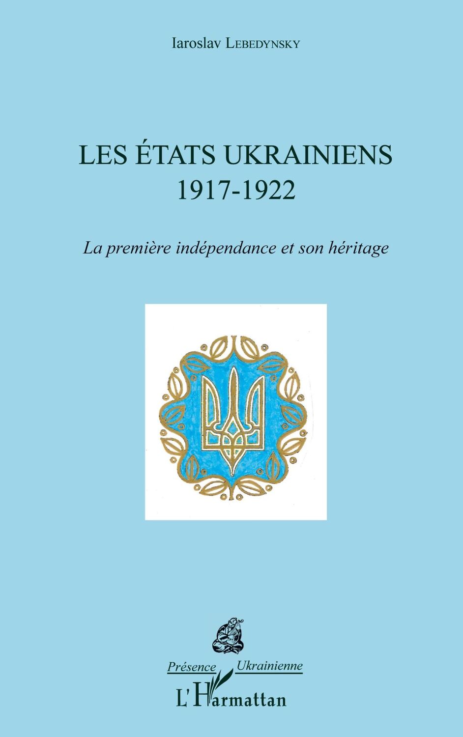 Cover: 9782343075914 | Les États ukrainiens | Iaroslav Lebedynsky | Taschenbuch | Paperback